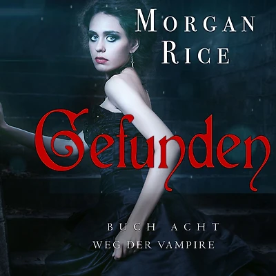 Gefunden (Band #8 Der Weg Vampire)