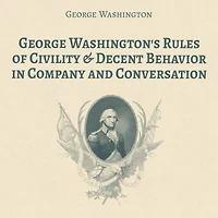 George Washington's Rules of Civility & Decent Behavior Company and Conversation