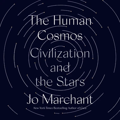 the Human Cosmos: Civilization and Stars
