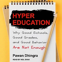Hyper Education: Why Good Schools, Grades, and Behavior Are Not Enough