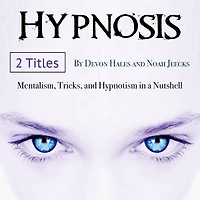 Hypnotism: Mentalism, Tricks, and Hypnotism in a Nutshell