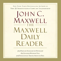 the Maxwell Daily Reader: 365 Days of Insight to Develop Leader Within You and Influence Those Around
