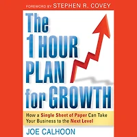 the One Hour Plan For Growth: How a Single Sheet of Paper Can Take Your Business to Next Level