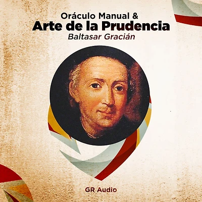 Oraculo Manual y Arte de la Prudencia: Arte de la Prudencia