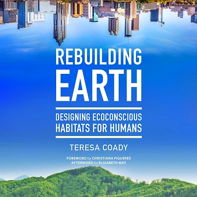 Rebuilding Earth: Designing Ecoconscious Habitats for Humans