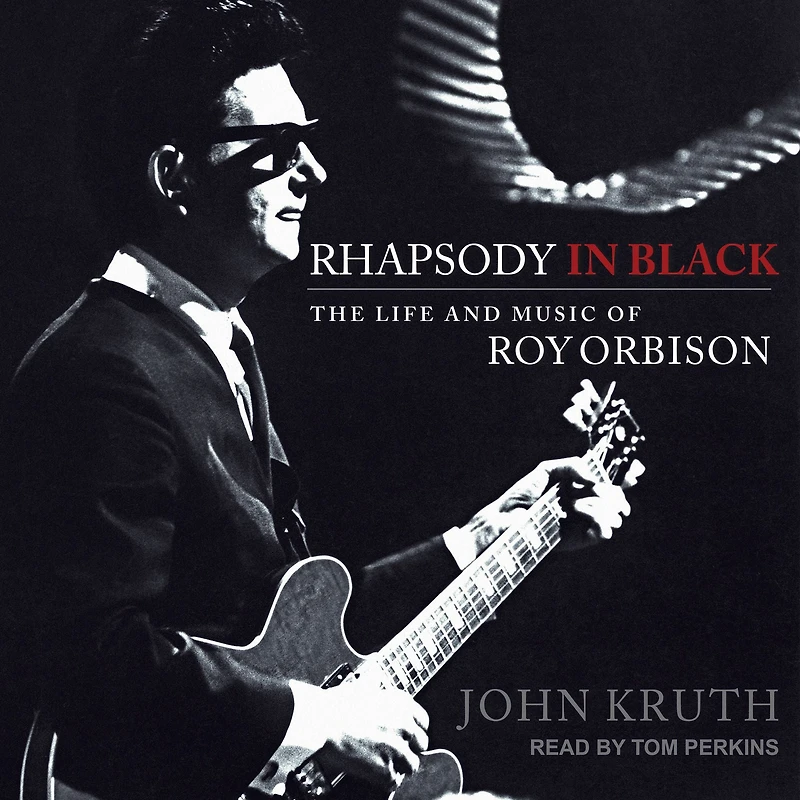 Rhapsody Black: The Life and Music of Roy Orbison