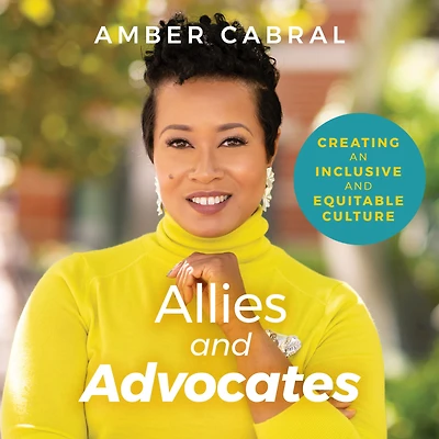 Allies and Advocates: Creating an Inclusive Equitable Culture