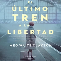El último tren A la libertad (The last train to London): Novel