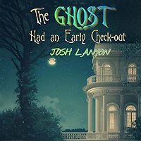 The Ghost Had an Early Check-out