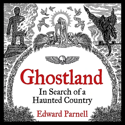 Ghostland: Search of a Haunted Country