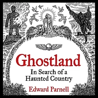 Ghostland: Search of a Haunted Country