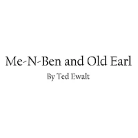Me-N-Ben and Old Earl