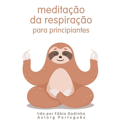 Meditação respiratória para iniciantes: o melhor do relaxamento