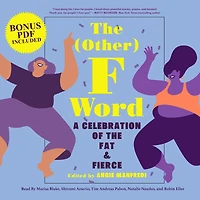 the Other F Word: A Celebration of Fat & Fierce