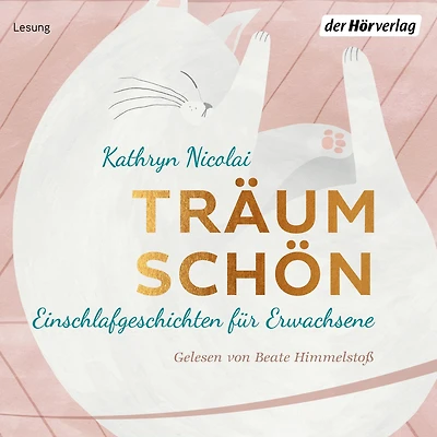 Träum schön: Einschlafgeschichten für Erwachsene