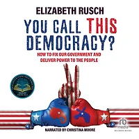 You Call This Democracy?: How to Fix Our Government and Deliver Power the People
