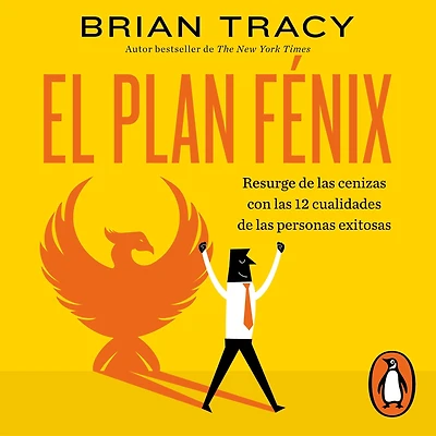 El Plan Fénix: Resurge de las cenizas con 12 cualidades personas exitosas