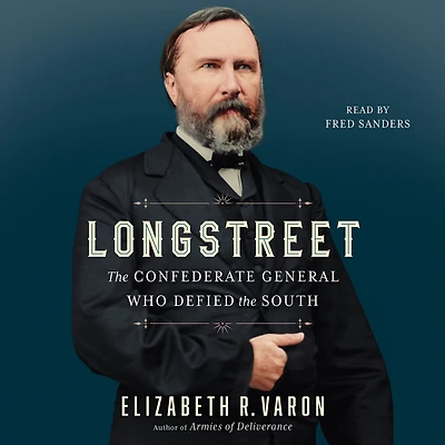 Longstreet: the Confederate General Who Defied South