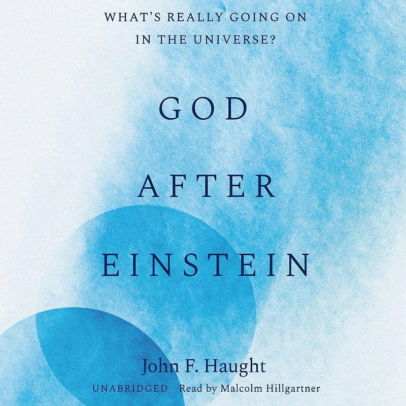 God after Einstein: What's Really Going On the Universe?