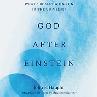 God after Einstein: What's Really Going On the Universe?