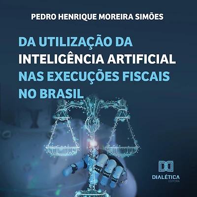 da utilização inteligência artificial nas execuções fiscais no Brasil (Abridged)