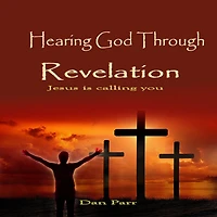 Hearing God Through Revelation: Jesus is Calling You