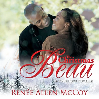 The Christmas Beau (The True Love Novellas, #1)