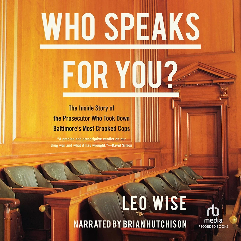 Who Speaks for You?: the Inside Story of Prosecutor Took Down Baltimore's Most Crooked Cops