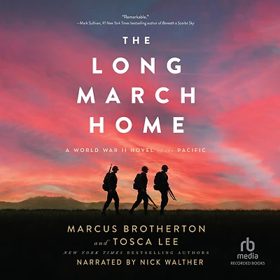 the Long March Home: A World War II Novel of Pacific