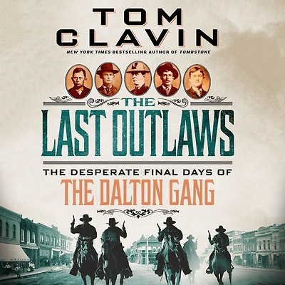 the Last Outlaws: Desperate Final Days of Dalton Gang