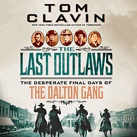 the Last Outlaws: Desperate Final Days of Dalton Gang
