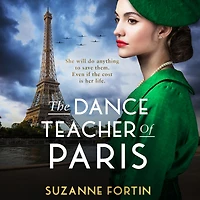 The Dance Teacher of Paris: An absolutely heart-breaking and emotional WW2 historical romance