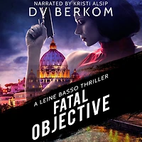 Fatal Objective: A Leine Basso Thriller