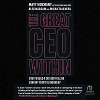The Great CEO Within: Tactical Guide to Company Building