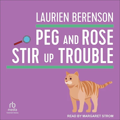 Peg and Rose Stir Up Trouble (Peg Senior Sleuths Mysteries #2)