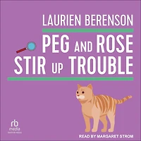 Peg and Rose Stir Up Trouble (Peg Senior Sleuths Mysteries #2)