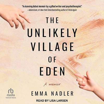 The Unlikely Village of Eden: A Memoir