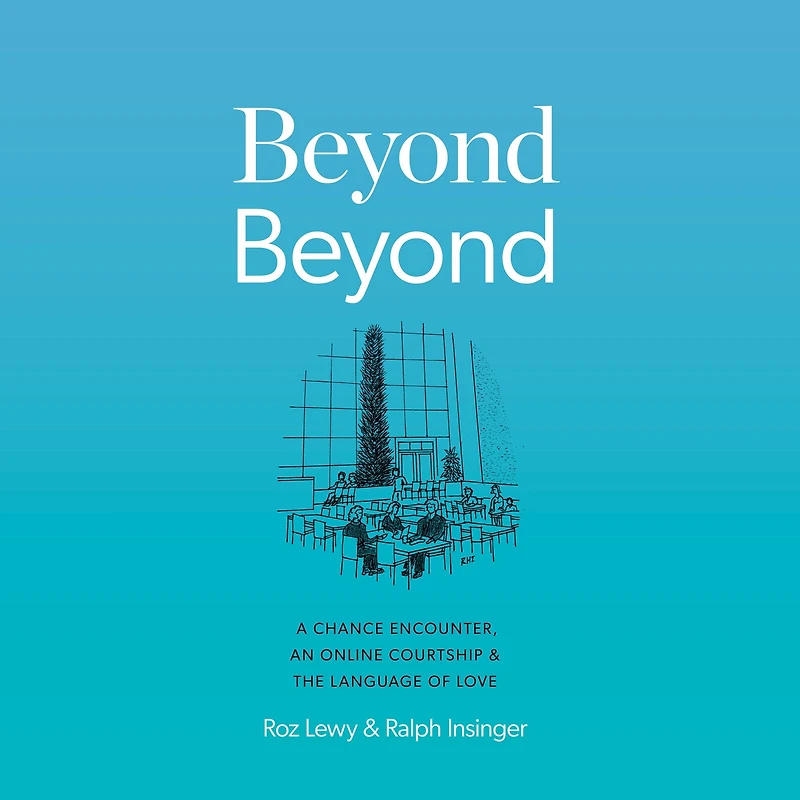 Beyond Beyond: a Chance Encounter, Digital Courtship, and the Language of Love