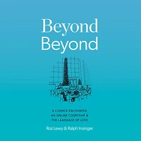 Beyond Beyond: a Chance Encounter, Digital Courtship, and the Language of Love