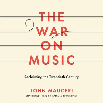 the War on Music: Reclaiming Twentieth Century