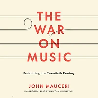 the War on Music: Reclaiming Twentieth Century
