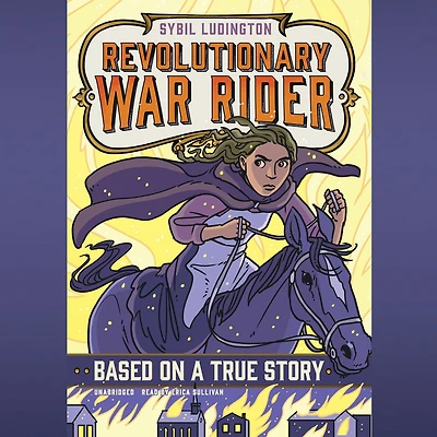 Sybil Ludington: Revolutionary War Rider (Based on a True Story Series)