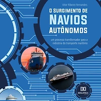 O Surgimento de Navios Autônomos: um processo transformador para a indústria do transporte marítimo (Abridged)