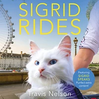 Sigrid Rides: The Story of An Extraordinary Friendship and Adventure on Two Wheels