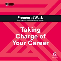 Taking Charge of Your Career (HBR Women at Work Series)