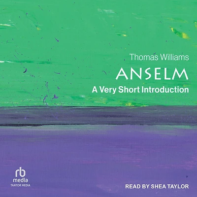 Anselm: A Very Short Introduction
