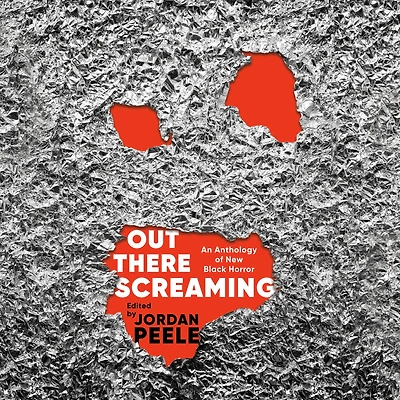 Out There Screaming: An Anthology of New Black Horror