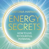 Energy Secrets: How to Live to Your Full Potential