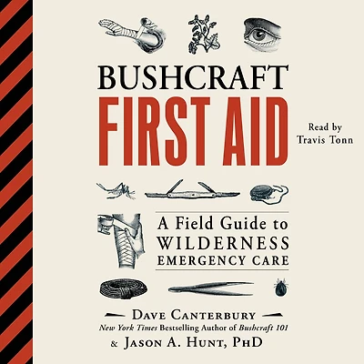 Bushcraft First Aid: A Field Guide to Wilderness Emergency Care