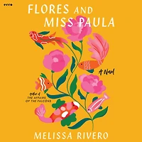 Flores and Miss Paula: A Novel